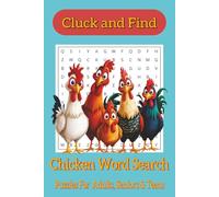 Cluck and Find Chicken Word Search Puzzle Book: Puzzles For Adult, Seniors and Teens| 6x9 inches, 110 pages|50 Plus Puzzles...Gift for Road Trips, Vacation, Holidays, Free Times