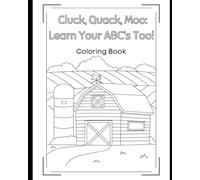"Cluck, Quack, Moo: Learn Your ABCs Too!"