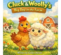 Cluck & Woolly’s Big Day on the Farm