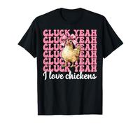 Cluck Yeah I Love Chickens Funny Chicken Farm Chicken Girl Maglietta