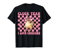 Cluck Yeah I Love Chickens Funny Chicken Farm Chicken Girl Maglietta