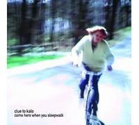 Clue To Kalo - Come Here When You Sleep