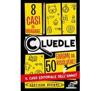 Cluedle. 8 casi da indagare, 50 enigmi da risolvere