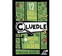 Cluedle. Misteri sotto l'albero. Vol. 3 - 2025 - Piemme