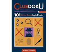 Cluedoku: 101 Crime Scene Sudoku Puzzles for Daring Detectives
