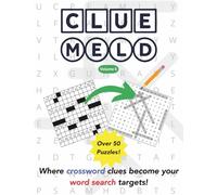 Cluemeld Puzzle Book Volume 5: Crossword Clues Meet Word Search Hunts: Hours of Entertainment with Clever Crossword Clues and Addictive Word Search Hunts