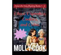 Clues, Cupcakes, Cookies, and Crime: Cedarville Cozy Mystery Books 1 - 6