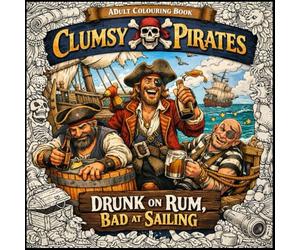 Clumsy Pirates - Drunk on Rum, Bad at Sailing.