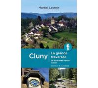 Cluny - La grande traversée: 35 itinéraires franco-suisses