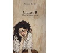 CLUSTER B: Flussi di Incoscienza