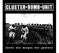 CLUSTER BOMB UNIT - 7-HEUTE WIE MORGEN WIE..