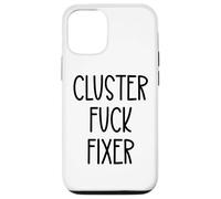 Cluster Fuck Fixer of Everything Coworkers Chaos Coordinator Custodia per iPhone 12/12 Pro