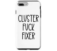 Cluster Fuck Fixer of Everything Coworkers Chaos Coordinator Custodia per iPhone 7 Plus/8 Plus
