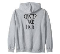 Cluster Fuck Fixer of Everything Coworkers Chaos Coordinator Felpa con Cappuccio