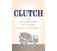 Clutch: An Education at Work