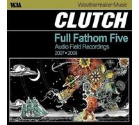 Clutch - Full Fathom Five