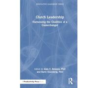 Clutch Leadership: Harnessing the Qualities of a Gamechanger