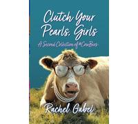 Clutch Your Pearls, Girls: A Second Collection of #CowBios