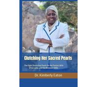 Clutching Her Sacred Pearls: The Eight Distinctive Pearls for the Pastors Wife (First Lady), and the Ministers' Wives