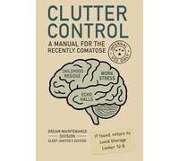 Clutter Control Manual: Official Procedures for Dream Maintenance and Nightmare Mitigation