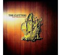 Clutters - Don'T Believe a Word