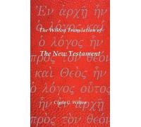 Clyde C. Wilton The Wilton Translation of The New Testament (Copertina rigida)