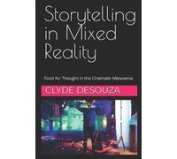 Clyde Desouza Storytelling in Mixed Reality (Tascabile)