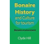 Clyde Hill Bonaire History and Culture for tourism (Tascabile)