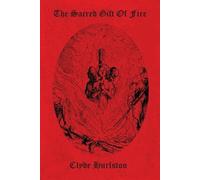 Clyde Hurlston The Sacred Gift Of Fire (Tascabile)