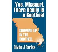 Clyde J Faries Yes, Missouri, There Really Is a Bootheel (Tascabile)