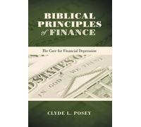 Clyde L. Posey Biblical Principles of Finance (Tascabile)