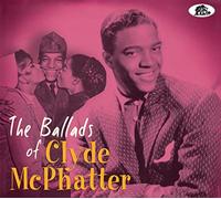 Clyde McPhatter The Ballads of Clyde McPhatter (CD) Album (PRESALE 03/01/2025)