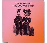 Clyde Moody - The Good Ol' Days