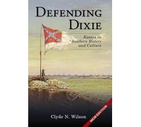Clyde N Wilson Defending Dixie (Copertina rigida)