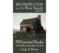 Clyde N Wilson Reconstruction and the New South, 1865-1913 (Tascabile)