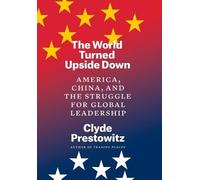 Clyde Prestowitz The World Turned Upside Down (Copertina rigida)
