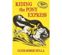 Clyde Robert Bulla Riding the Pony Express (Tascabile)