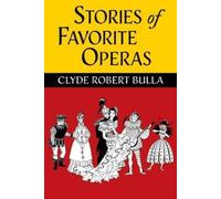 Clyde Robert Bulla Stories of Favorite Operas (Tascabile)