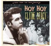 CLYDE STACY Hoy Hoy-Gonna Shake This Shack Tonight (CD)