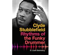 Clyde Stubblefield: Rhythms of the Funky Drummer
