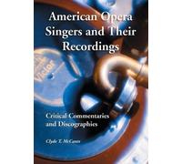 Clyde T. McCants American Opera Singers and Their Recordings (Tascabile)