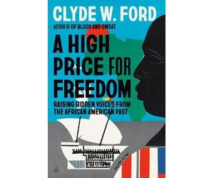Clyde W. Ford Clyde W. Ford A High Price for Freedom (Copertina rigida)