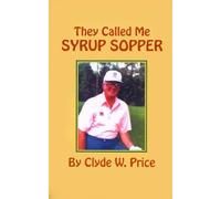 Clyde W. Price They Called My Syrup Sopper (Tascabile)