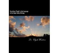 Clyde Winters Dravidian (Tamil) is the language of the Indus Valley (Tascabile)