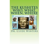 Clyde Winters The Kushites Who, What, When, Where (Tascabile)