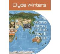 Clyde Winters The World History of the Black Race (Tascabile)