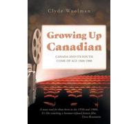 Clyde Woolman Growing Up Canadian (Tascabile) Growing Up Canadian