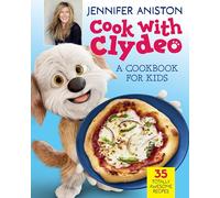 Jennifer Aniston Cook with Clydeo: A Cookbook for Kids (Copertina rigida) Clydeo