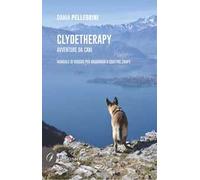 Clydetherapy. Avventure da cani. Manuale di viaggio per vagabondi a quattro zampe