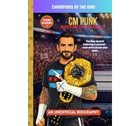 CM Punk: Best in the World: An Inspiring Wrestling Biography for Young Readers